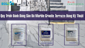 Quy Trình Đánh Bóng Sàn Đá Marble Granite Terrazzo Đúng Kỹ Thuật