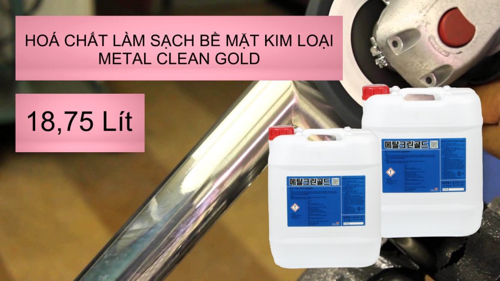 hóa chất làm sạch bề mặt kim loại metal clean gold