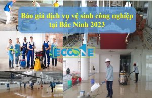 Báo giá dịch vụ vệ sinh công nghiệp tại Bắc Ninh năm 2023