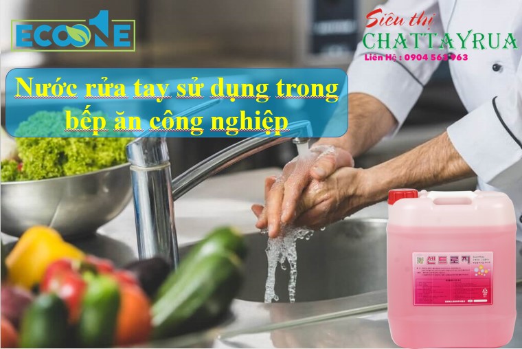 Nước rửa tay sử dụng trong bếp ăn công nghiệp