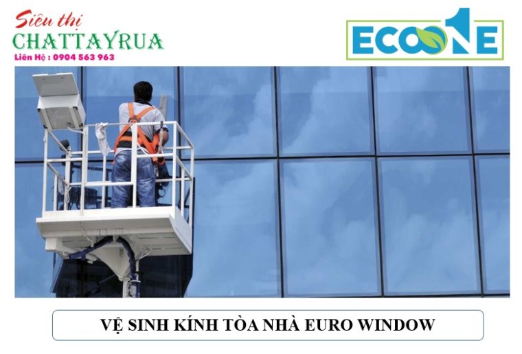 Vệ sinh kính tòa nhà Euro Window