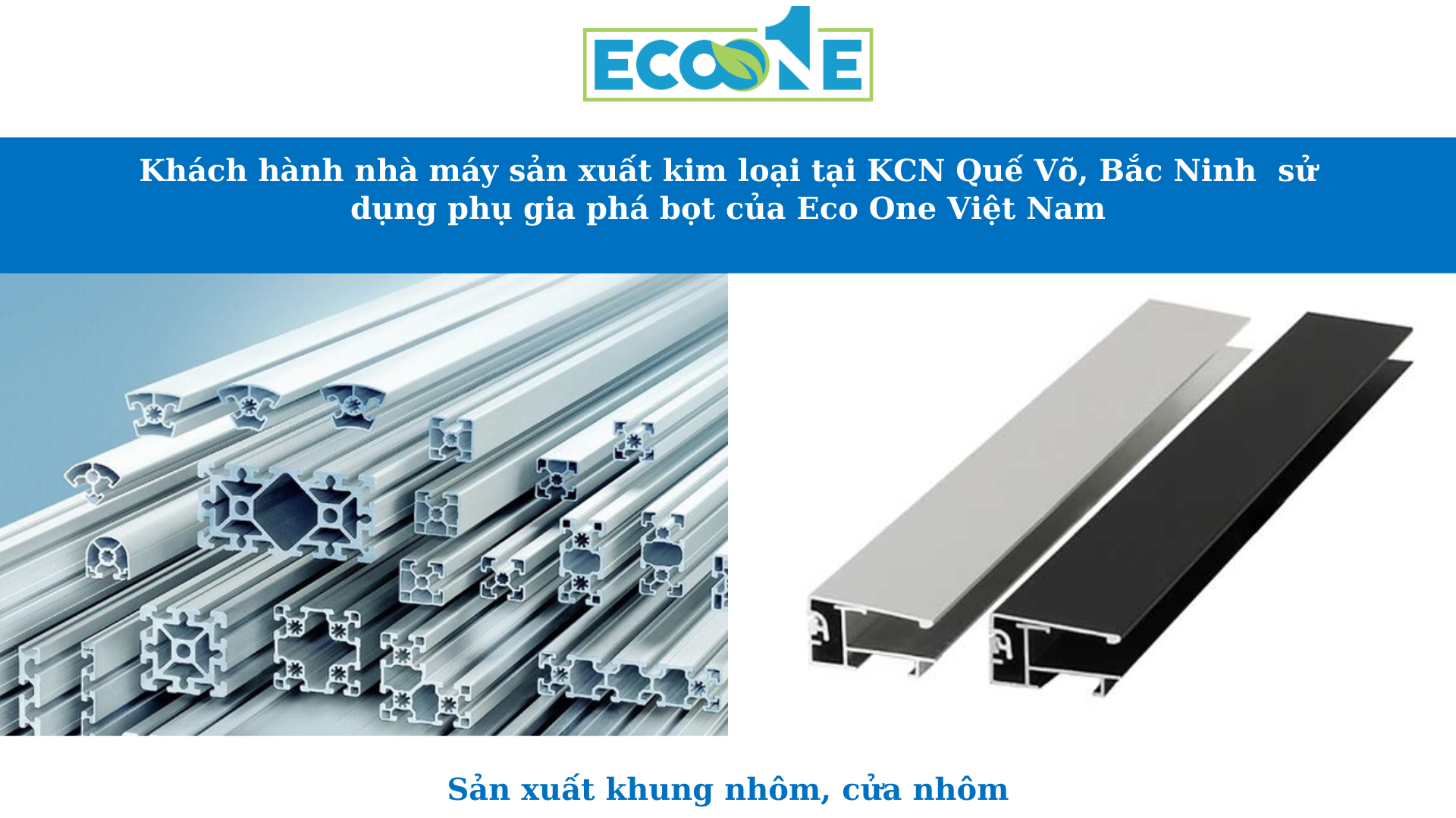 Khách hành nhà máy sản xuất kim loại tại KCN Quế Võ, Bắc Ninh sử dụng phụ gia phá bọt của Eco One Việt Nam