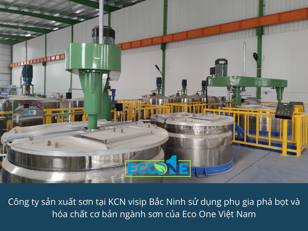 Công ty sản xuất sơn tại KCN visip Bắc Ninh sử dụng phụ gia phá bọt và hóa chất cơ bản ngành sơn của Eco One Việt Nam