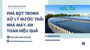 Phá bọt trong xử lý nước thải nhà máy-an toàn hiệu quả