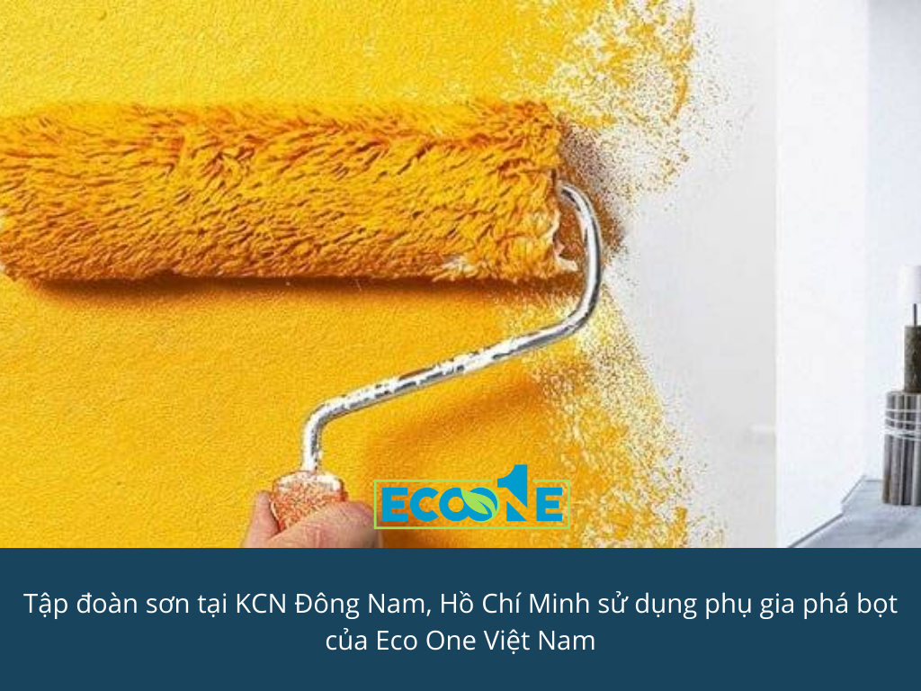 Tập đoàn sơn tại KCN Đông Nam, Hồ Chí Minh sử dụng phụ gia phá bọt của Eco One Việt Nam