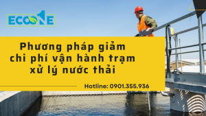Phương pháp giảm chi phí vận hành trạm xử lý nước thải