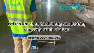 Lợi ích khi chọn đánh bóng sàn bê tông cho công trình của bạn