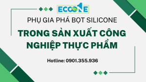 Phụ gia phá bọt silicone trong sản xuất công nghiệp thực phẩm
