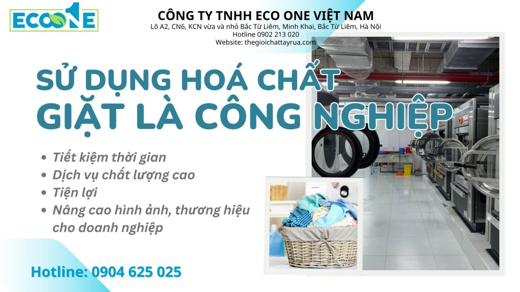 Lợi ích của việc sử dụng hoá chất giặt là công nghiệp