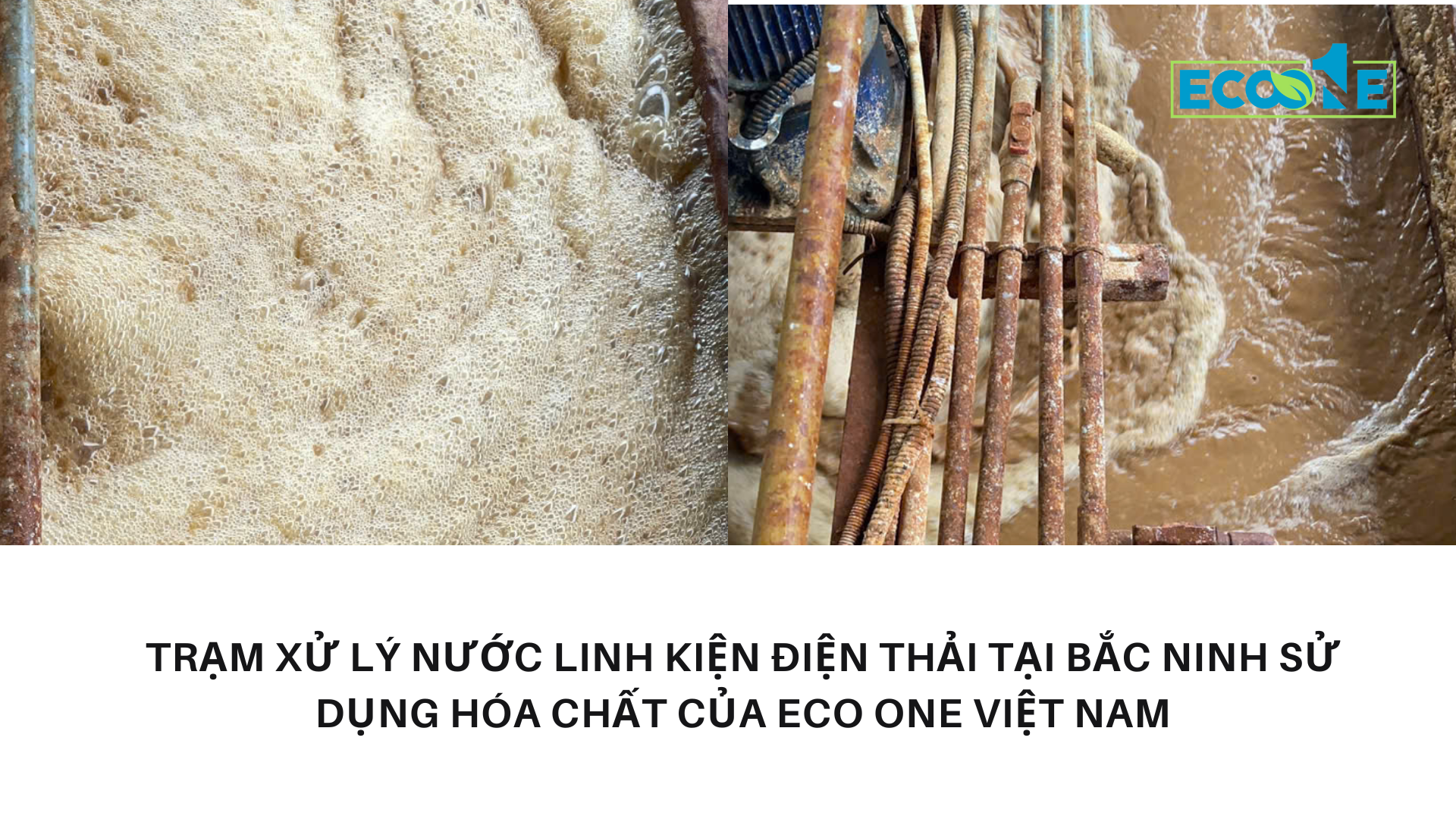 Trạm xử lý nước linh kiện điện thải tại Bắc Ninh sử dụng hóa chất của Eco One Việt Nam
