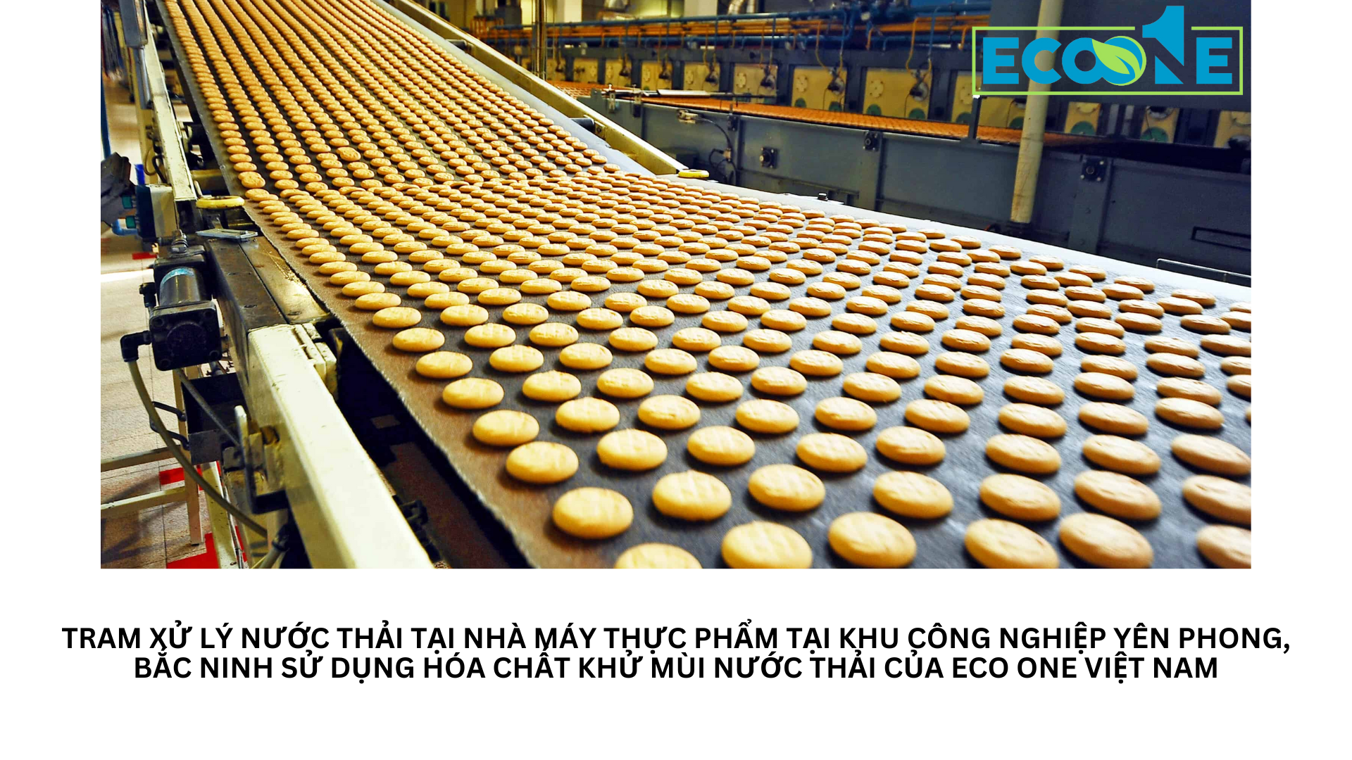 Tram xử lý nước thải tại nhà máy thực phẩm tại Khu công nghiệp Yên Phong, Bắc Ninh sử dụng hóa chất khử mùi nước thải của Eco One Việt Nam