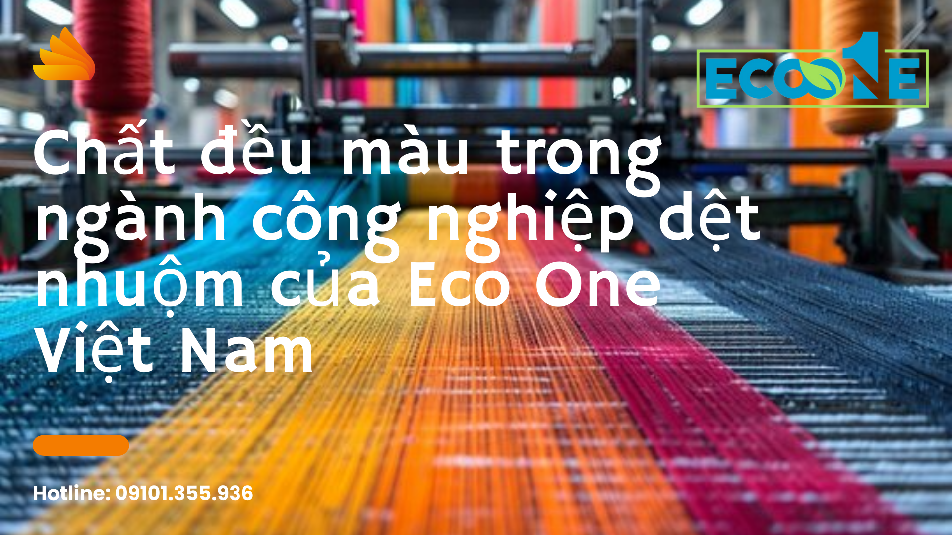 Chất đều màu trong ngành công nghiệp dệt nhuộm của Eco One Việt Nam
