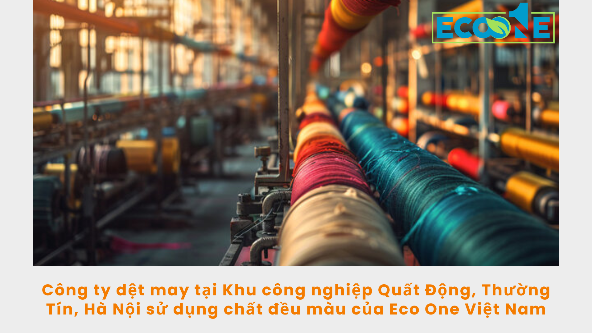 Công ty dệt may tại Khu công nghiệp Quất Động, Thường Tín, Hà Nội sử dụng chất đều màu của Eco One Việt Nam