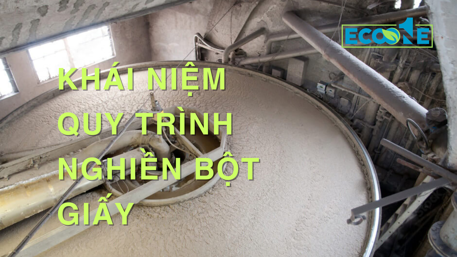 Khái niệm quy trình nghiền bột giấy