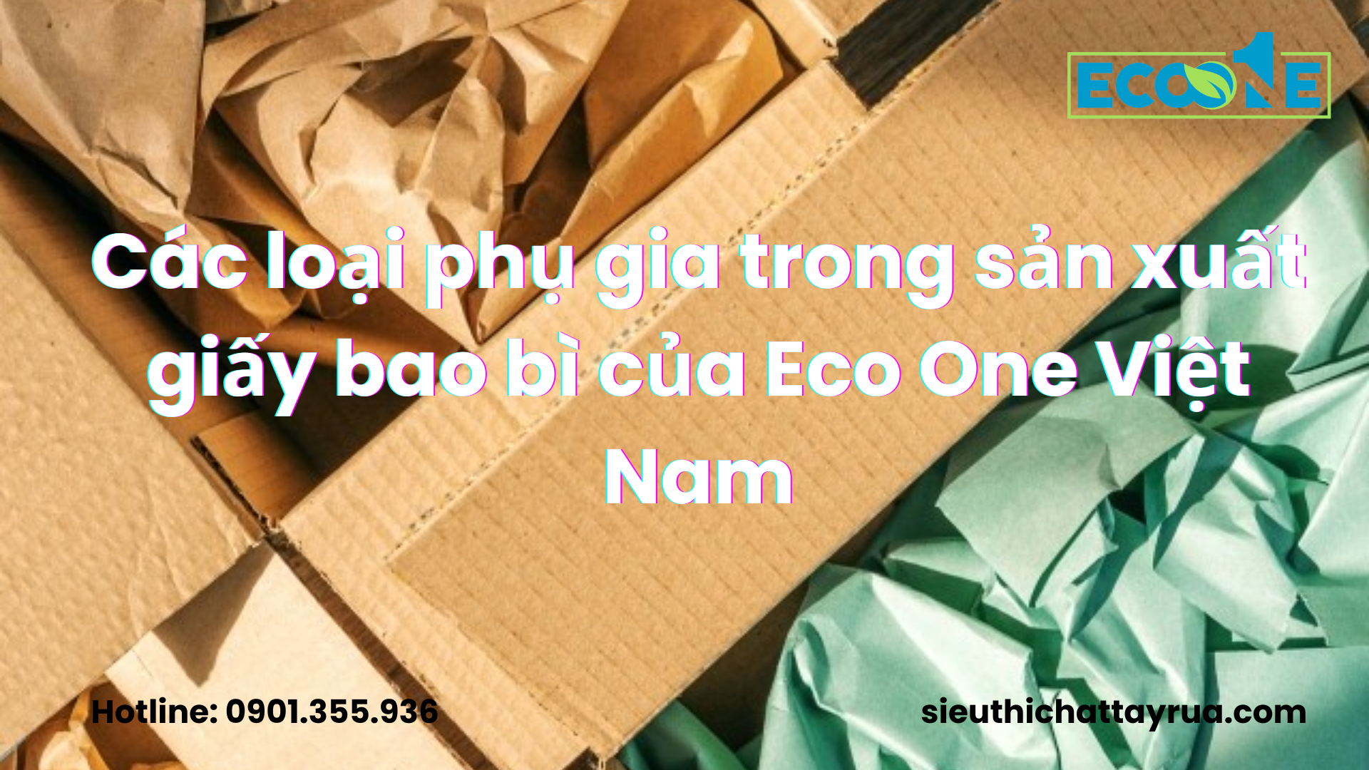 Các loại phụ gia trong sản xuất giấy bao bì của Eco One Việt Nam