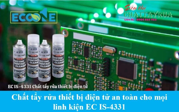 Chất tẩy rửa thiết bị điện tử an toàn cho mọi linh kiện EC IS-4331