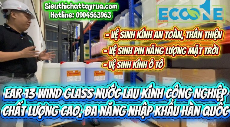 Nước Lau Kính Công Nghiệp EAR13 Wind Glass Hàn Quốc – Dùng Cho Kính, Pin Mặt Trời & Kính Ô Tô